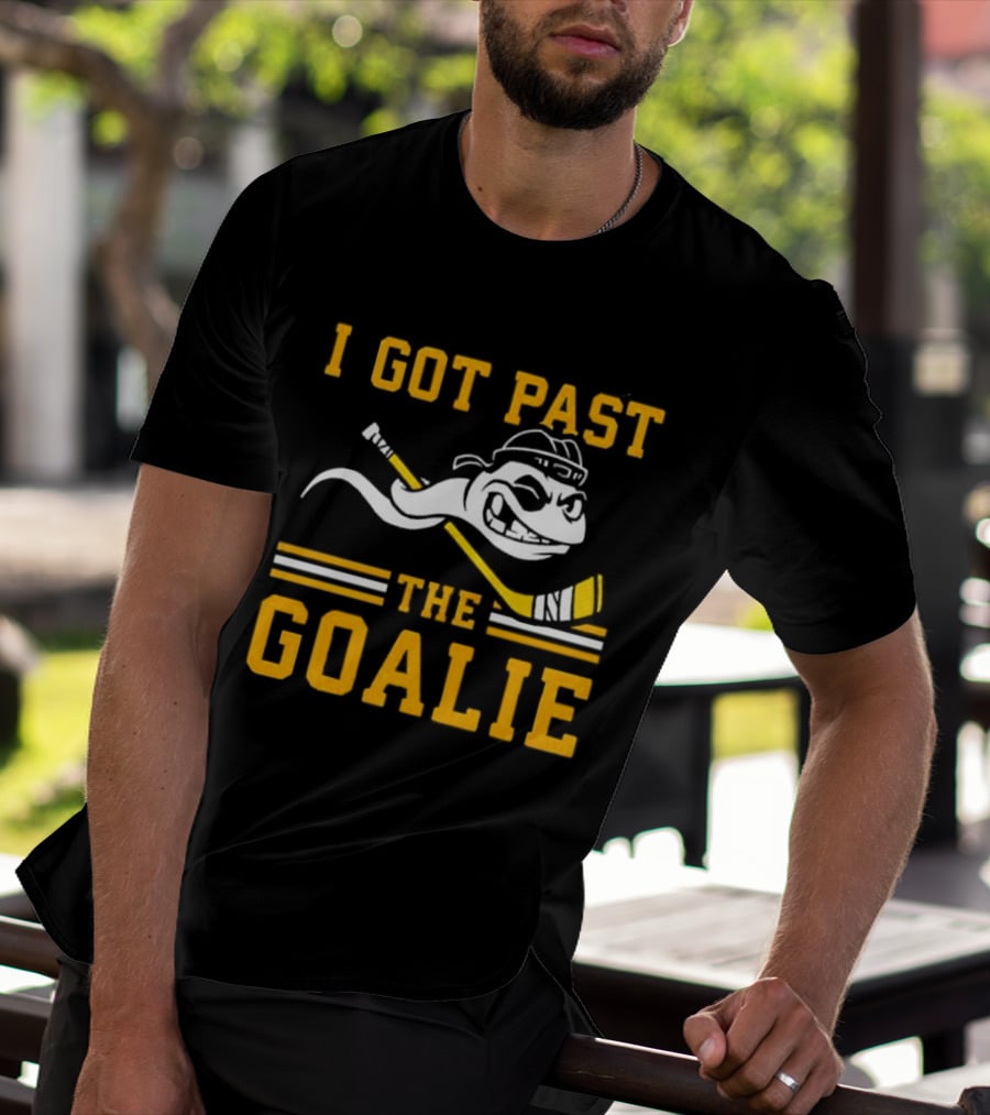 I Got Past The Goalie Boston Bruins Hockey Stick Smile T-Shirt