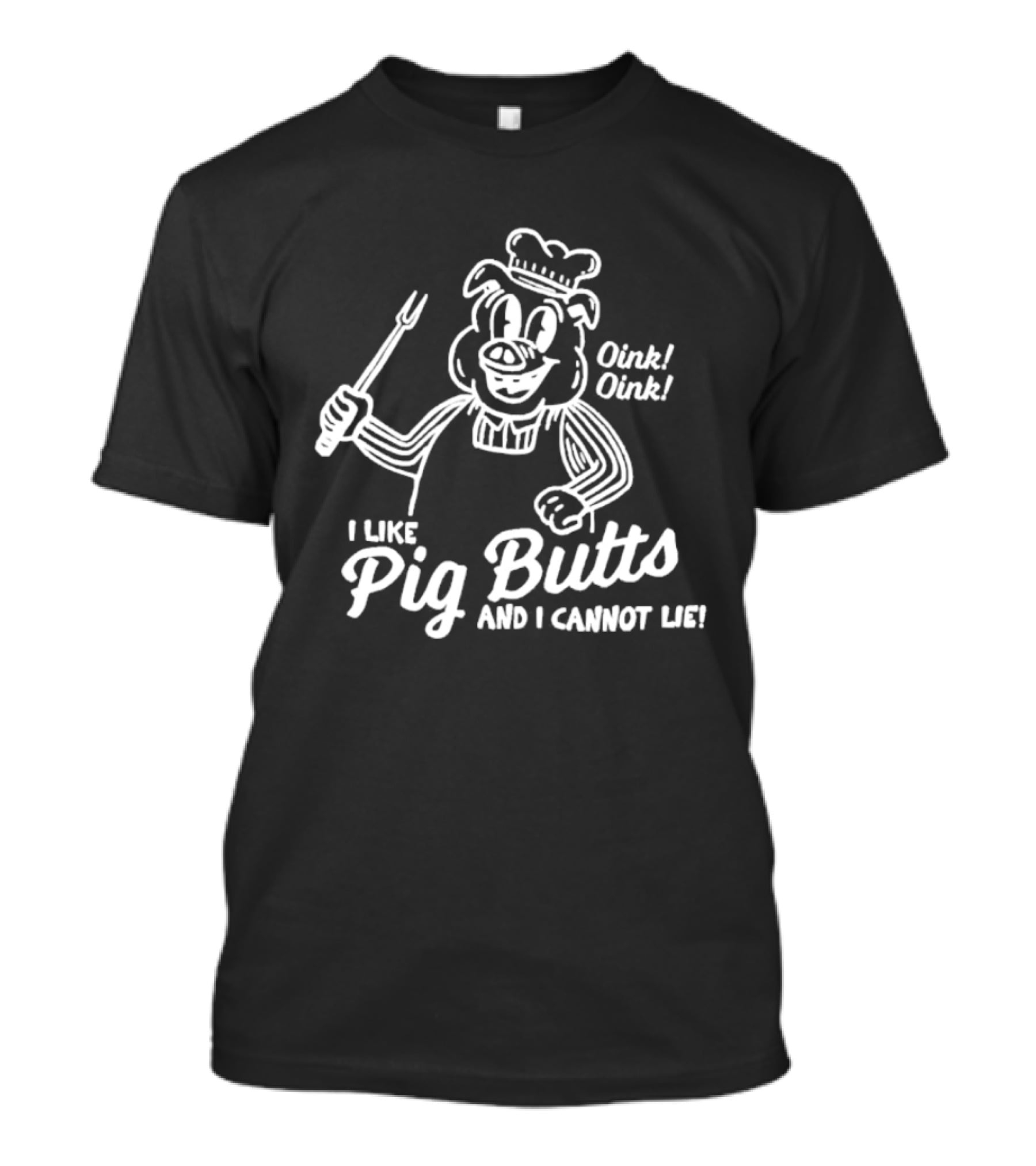 I Like Pig Butts And I Cannot Lie Oink Oink Chef Pig With Fork T-Shirt