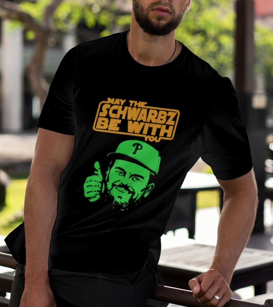 May The Schwarbz Be With You Kyle Schwarber Baseball T-Shirt