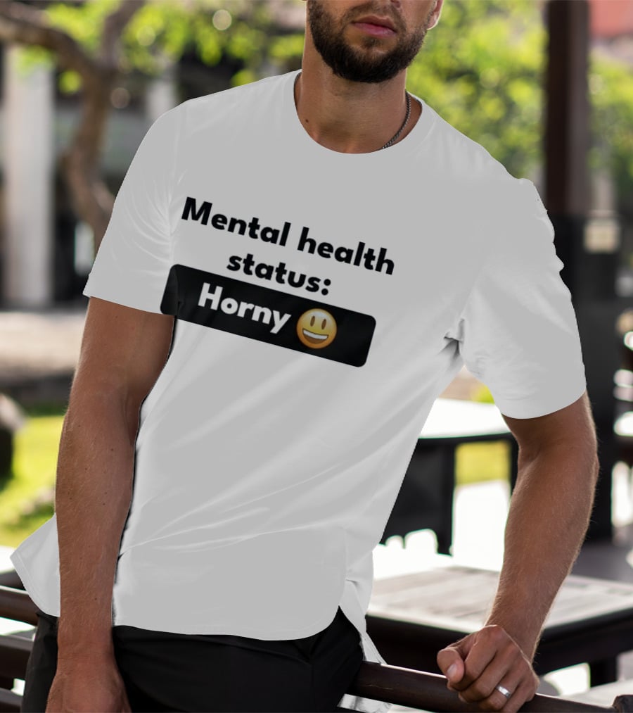 Mental Health Status Horny Emoji T-Shirt