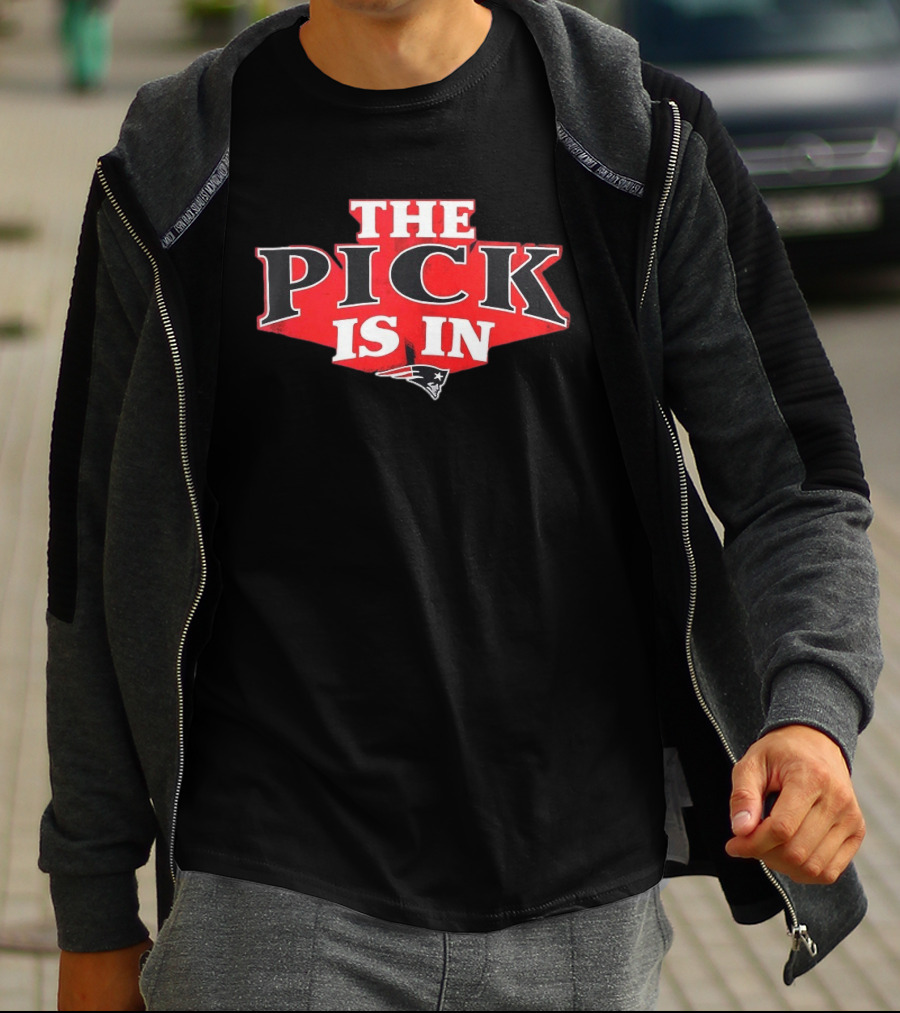 The Pick Is In New England Patriots T-Shirt