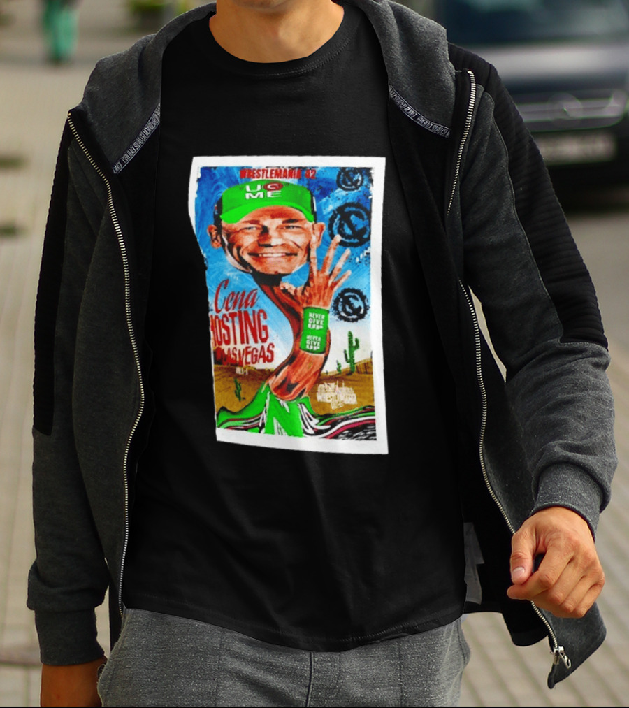 WrestleMania 42 John Cena Hosting Las Vegas Never Give Up U C Me T-Shirt