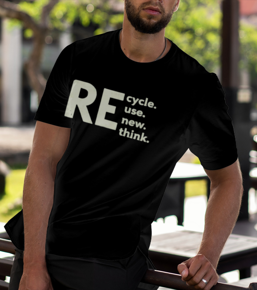 Recycle Reuse Renew Rethink T-Shirt