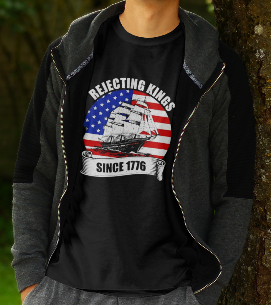 Rejecting Kings Since 1776 American Flag Ship T-Shirt