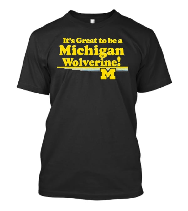 It's Great To Be A Michigan Wolverine M 2026 National Champs T-Shirt