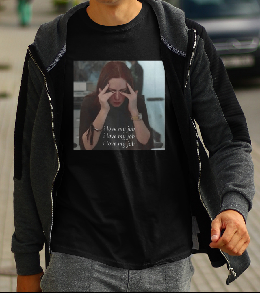 The Devil Wears Prada I Love My Job Stress Meme T-Shirt