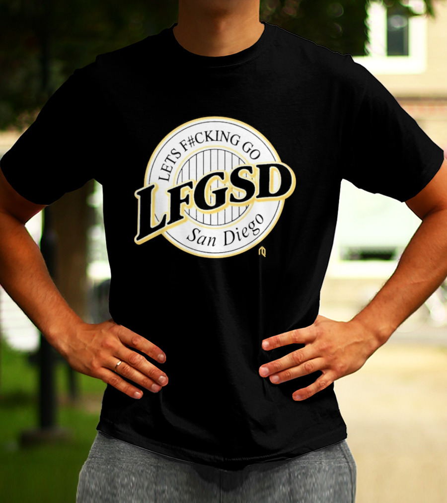 LFGSD Lets F#cking Go San Diego T-Shirt
