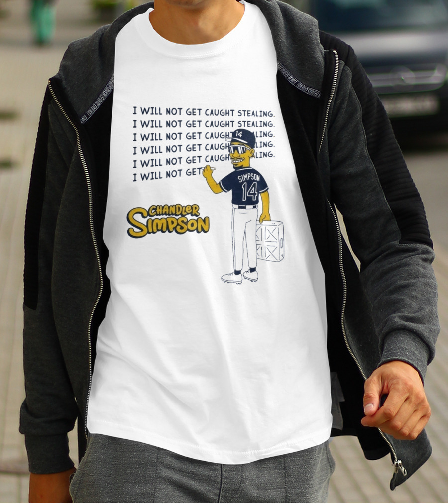 Chandler Simpson I Will Not Get Caught Stealing Baseball T-Shirt