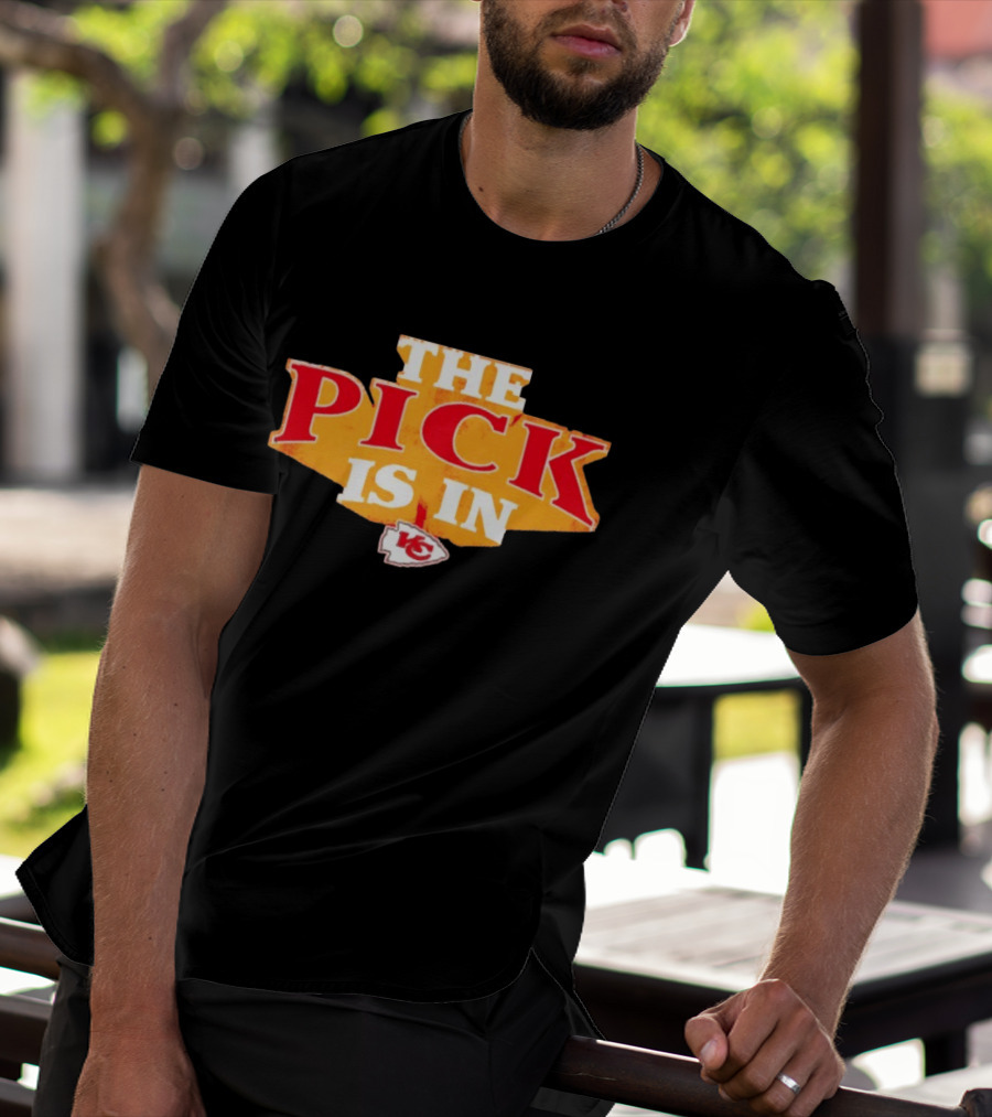 The Pick Is In Kansas City Chiefs NFL Draft T-Shirt