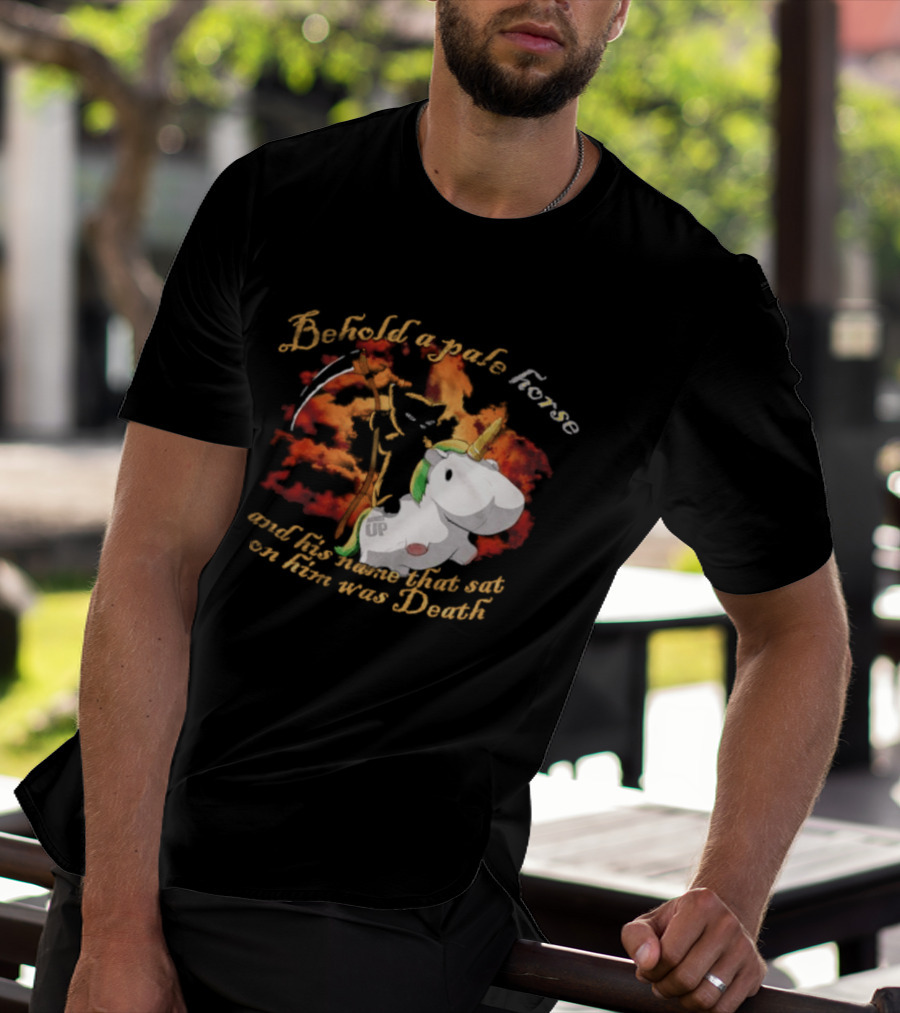 Behold A Pale Horse Unicorn Parody And His Name That Sat On Him Was Death T-Shirt