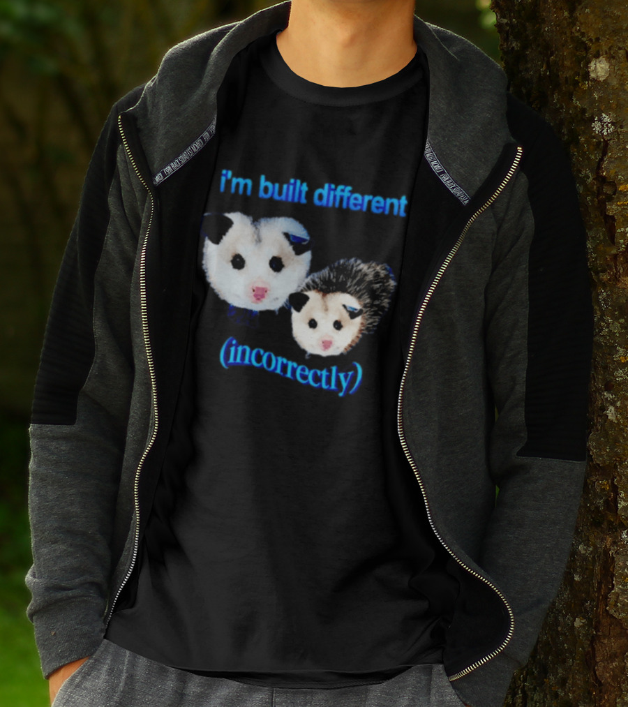 I'm Built Different Incorrectly Opossums T-Shirt