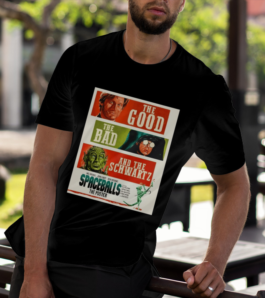 The Good The Bad And The Schwartz Spaceballs Movie 1987 Mel Brooks John Candy Rick Moranis Bill Pullman T-Shirt