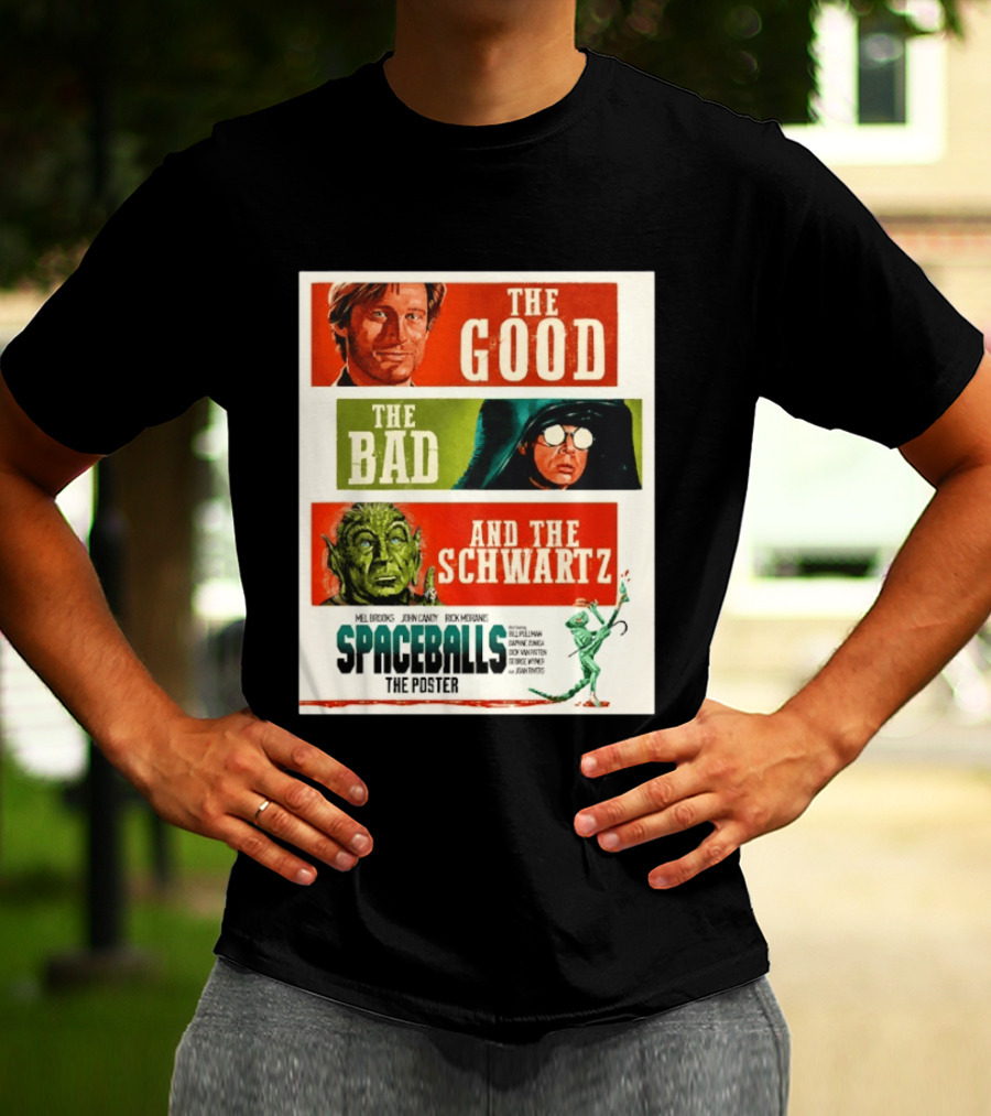 The Good The Bad And The Schwartz Spaceballs Movie 1987 Mel Brooks John Candy Rick Moranis Bill Pullman T-Shirt