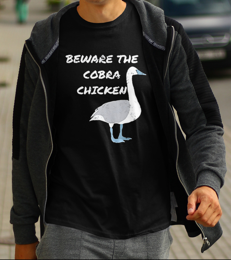 Beware The Cobra Chicken Goose Image T-Shirt