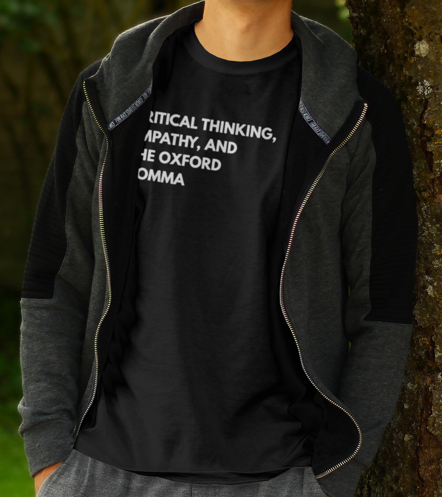 Critical Thinking Empathy And The Oxford Comma T-Shirt