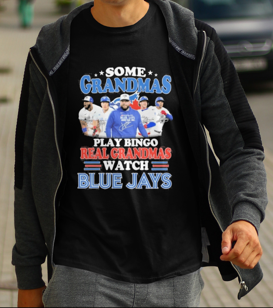 Some Grandmas Play Bingo Real Grandmas Blue Jays T-Shirt