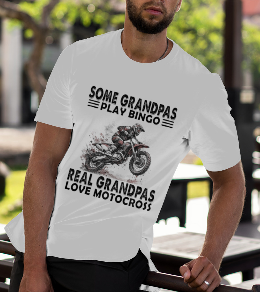 Some Grandpas Play Bingo Real Grandpas Love Motocross Riding Adventure T-Shirt