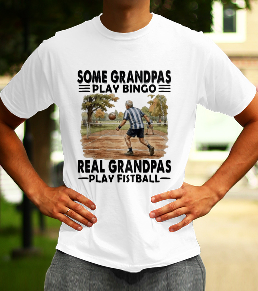 Some Grandpas Play Bingo Real Grandpas Play Fistball Retro Sports Humor T-Shirt
