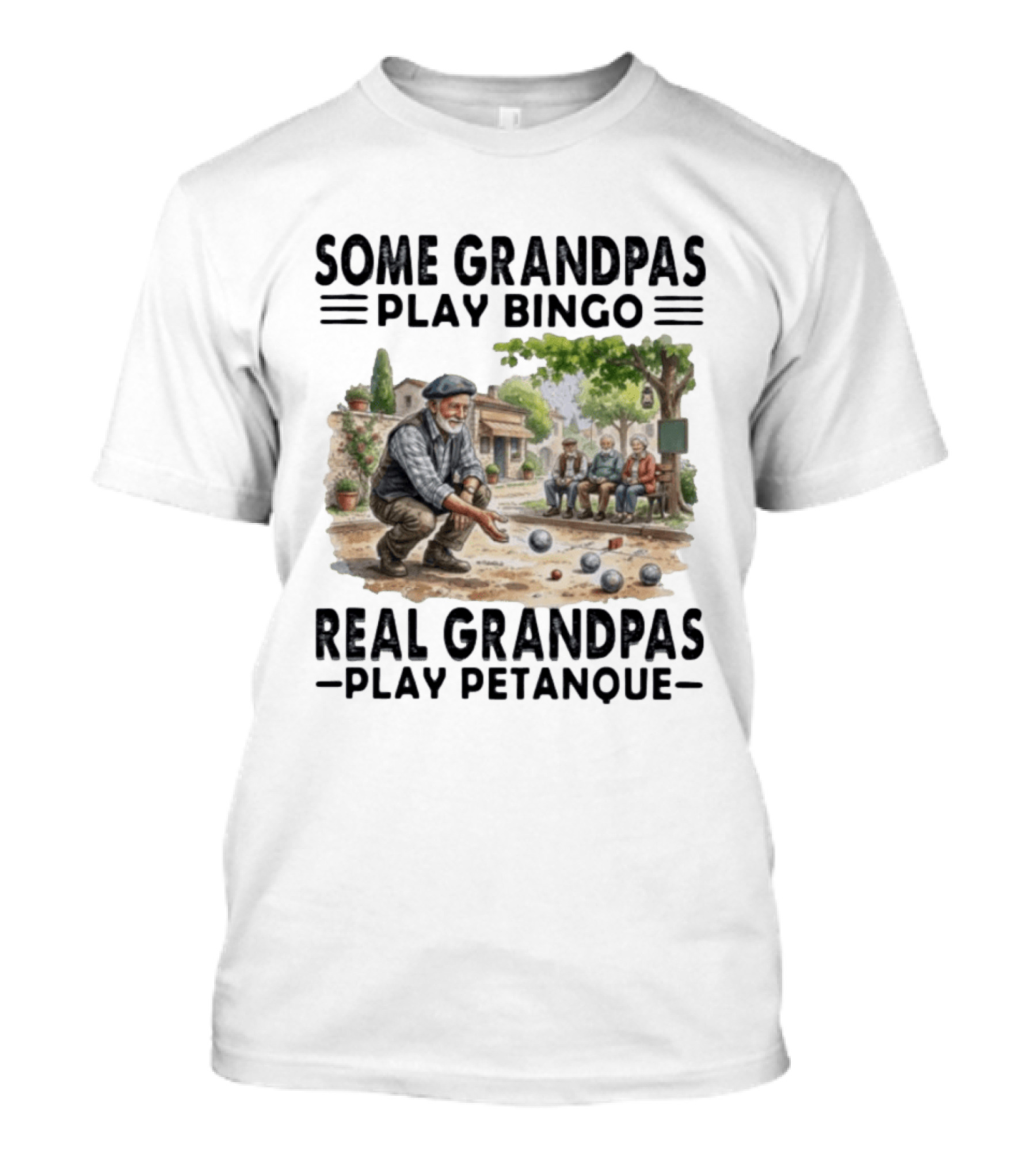 Some Grandpas Play Bingo Real Grandpas Play Petanque Sport Game Fun T-Shirt