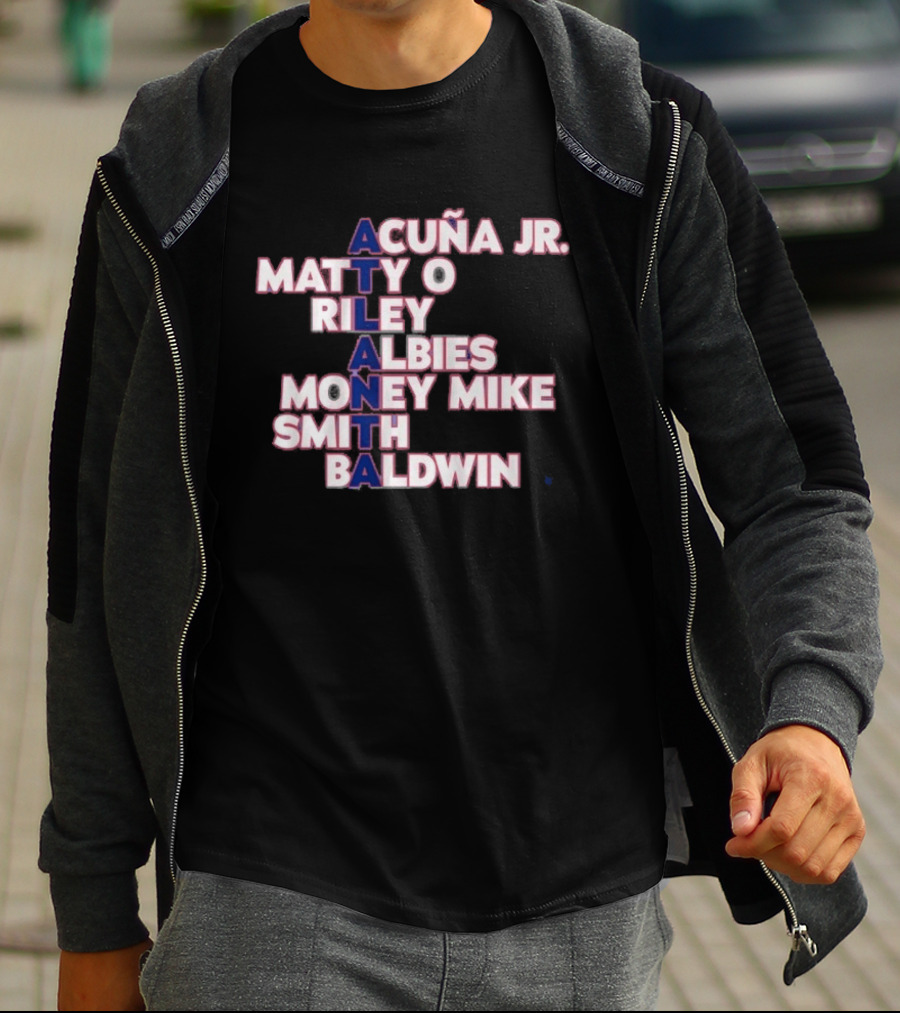 Atlanta Acuña Jr Matty O Riley Albies Money Mike Smith Baldwin 2026 T-Shirt