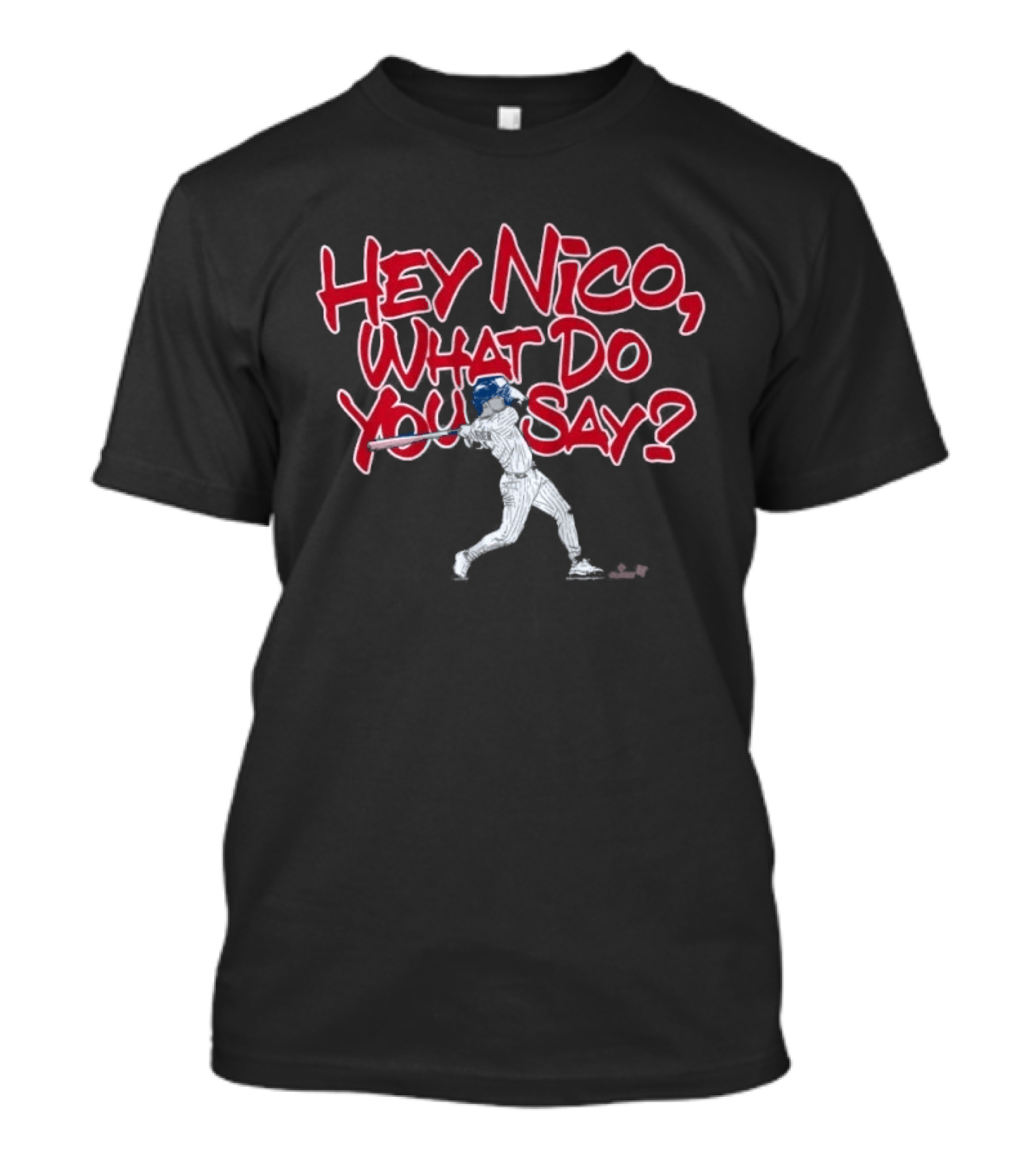 Hey Nico What Do You Say Baseball Player T-Shirt