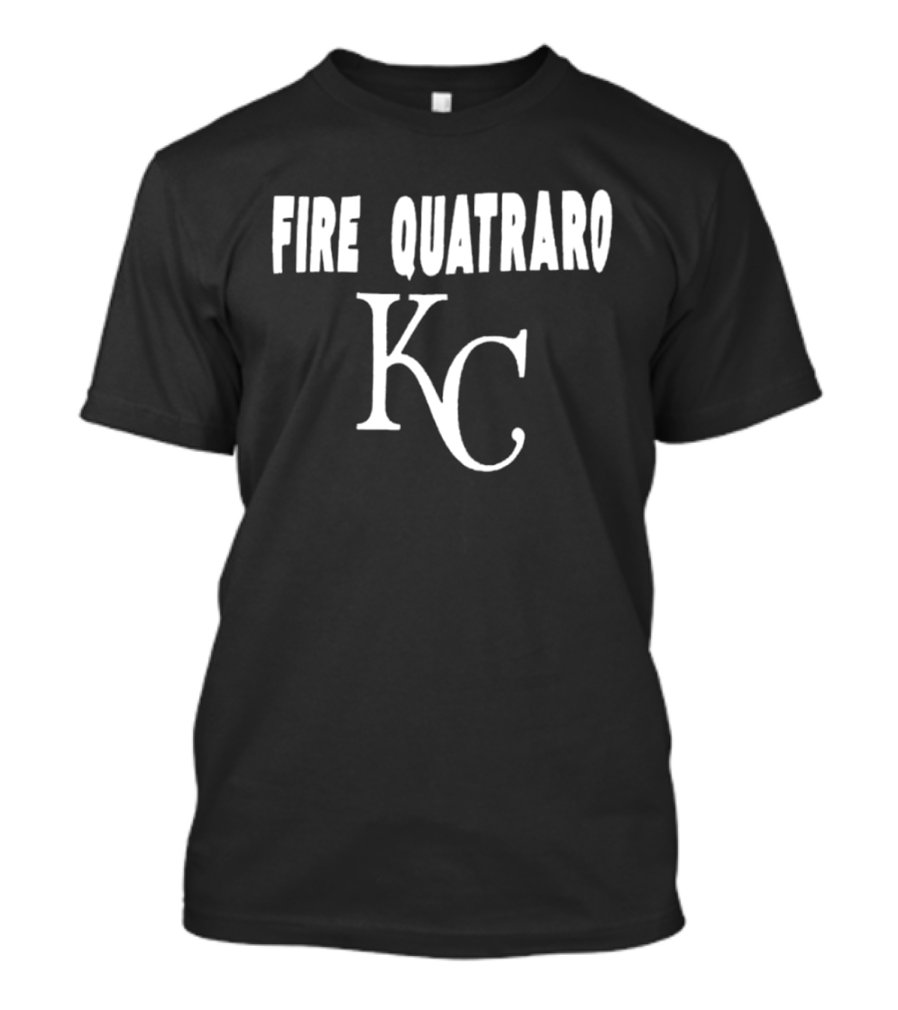 Fire Quatraro KC Kansas City Royals T-Shirt