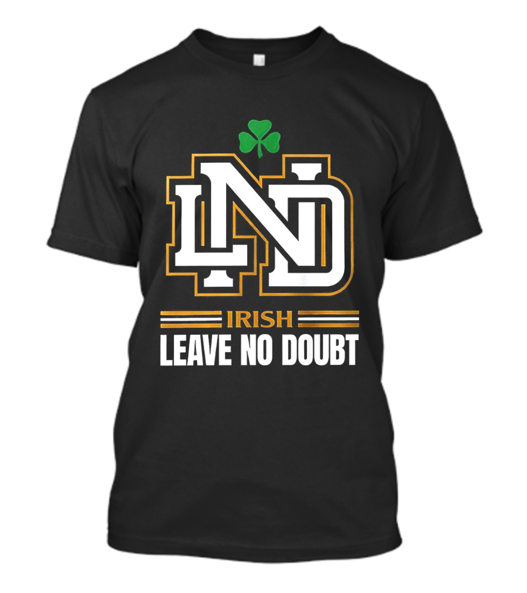 Notre Dame Irish ND Leave No Doubt Shamrock T-Shirt