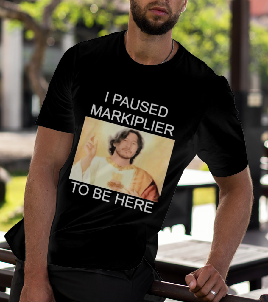 I Paused Markiplier To Be Here Iconic Gamer Fan Meme T-Shirt