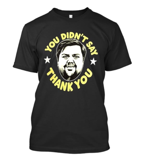 JD Vance You Didn't Say Thank You Face Stars T-Shirt