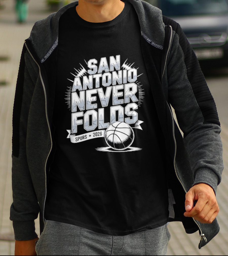 San Antonio Never Folds 2026 NBA San Antonio Spurs Basketball T-Shirt