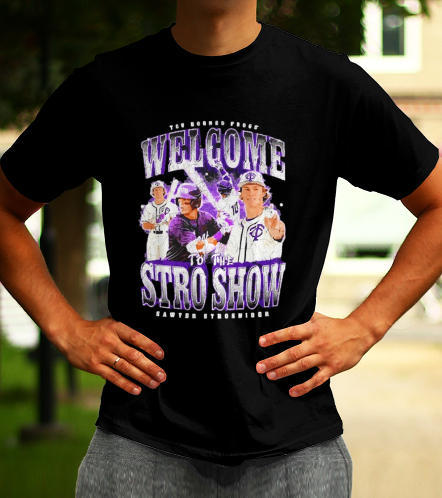 TCU Horned Frogs Welcome To The Stro Show Sawyer Strosnider T-Shirt