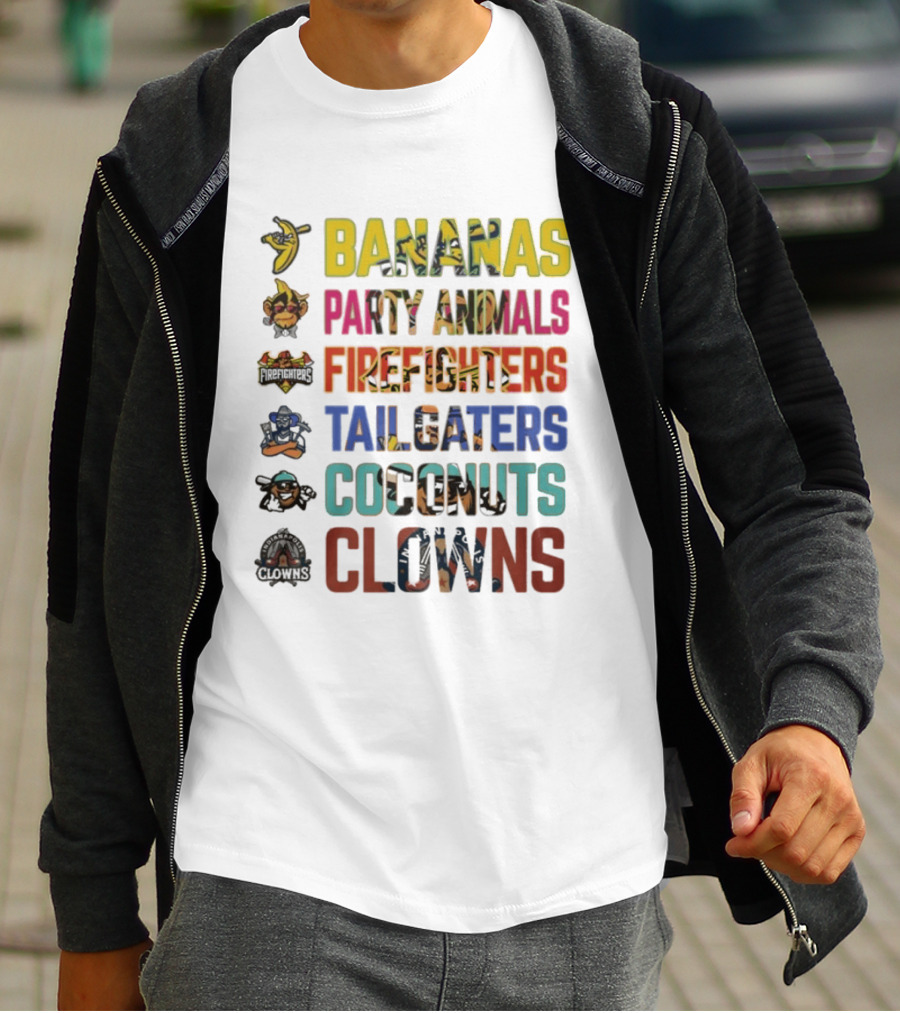 Bananas Party Animals Firefighters Tailgaters Coconuts Clowns T-Shirt