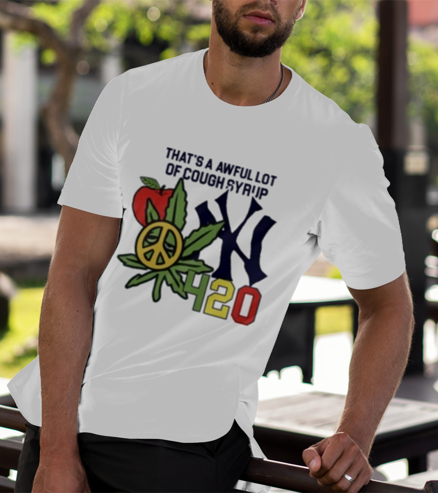 That's A Awful Lot Of Cough Syrup NYC 420 Peace Leaf Apple T-Shirt