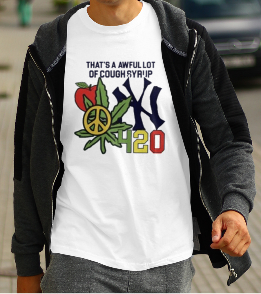 That's A Awful Lot Of Cough Syrup NYC 420 Peace Leaf Apple T-Shirt