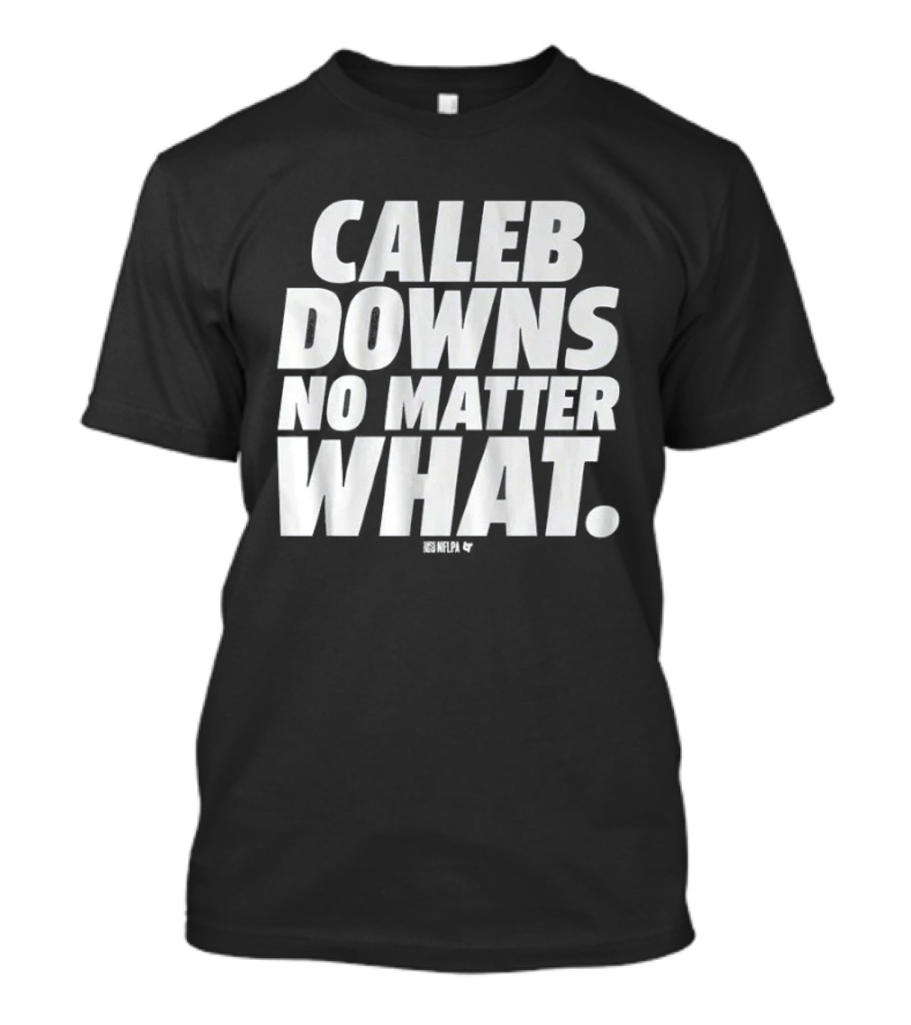 Caleb Downs No Matter What Text Motivational Focus T-Shirt