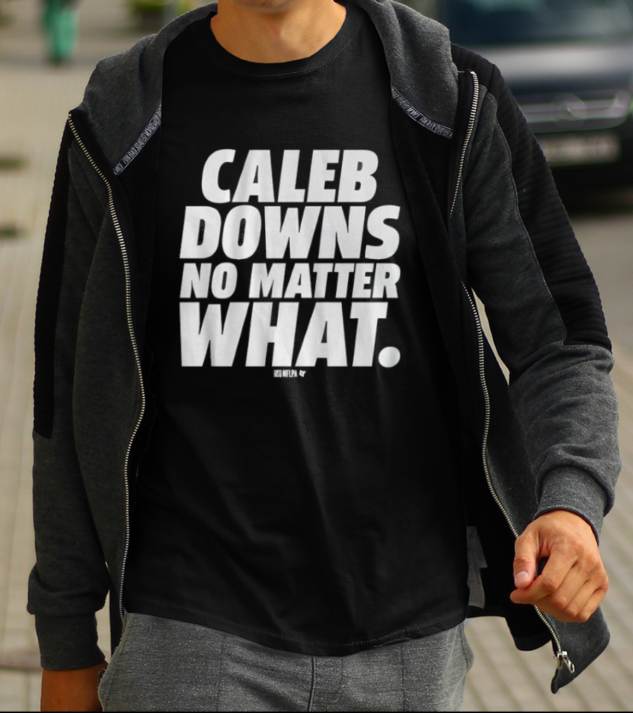 Caleb Downs No Matter What Text Motivational Focus T-Shirt