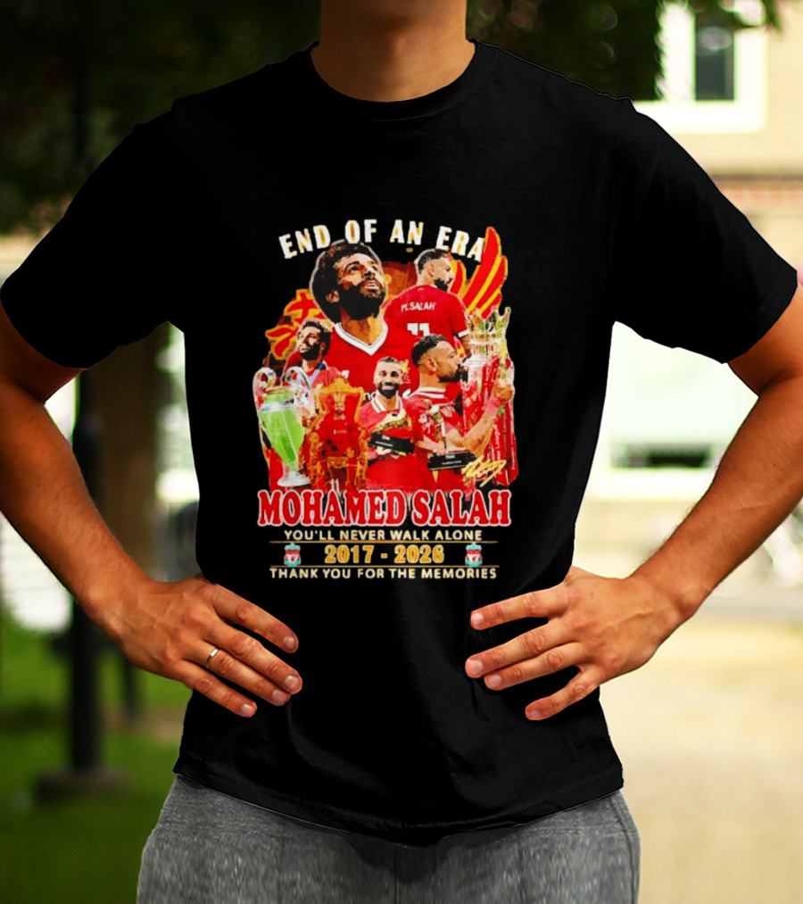 End Of An Era Mohamed Salah You'll Never Walk Alone 2017 2026 Thank You For The Memories T-Shirt