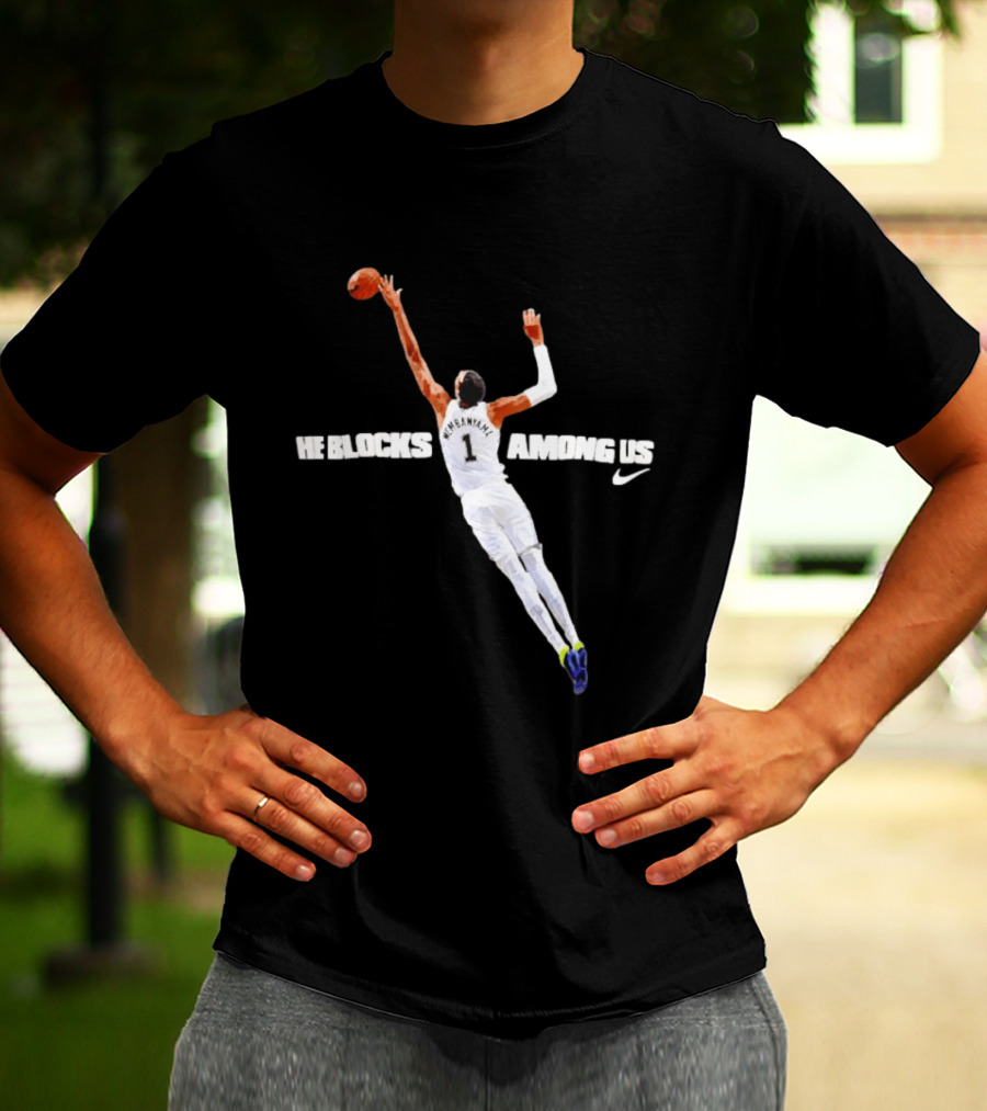 Victor Wembanyama He Blocks Among Us Number 1 Nike Basketball 2026 T-Shirt