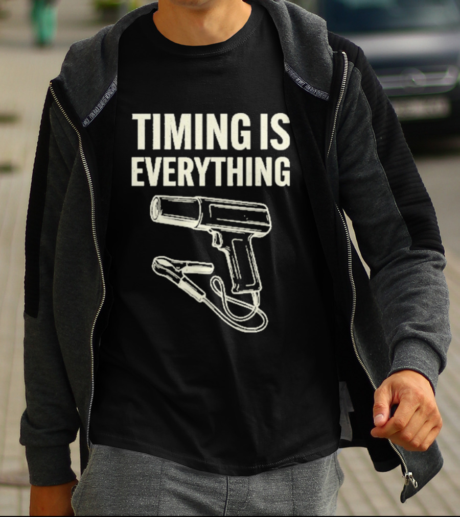 Timing Is Everything Mechanic Garage Humor Timing Light T-Shirt
