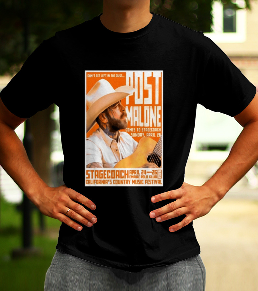 Stagecoach Festival Post Malone Comes To Stagecoach April 24 26 2026 Empire Polo Club California's Country Music Festival T-Shirt