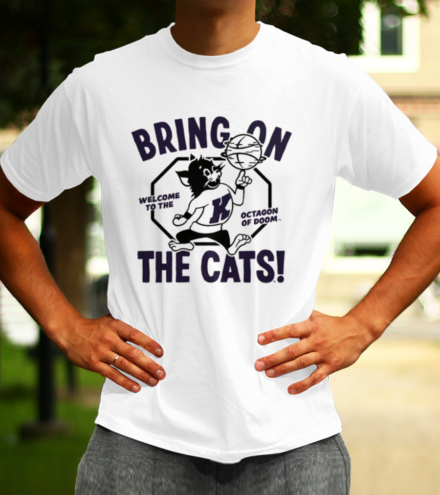 Bring On The Cats Welcome To The Octagon Of Doom K State Wildcats T-Shirt
