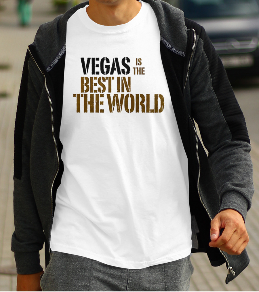 Vegas Is The Best In The World T-Shirt