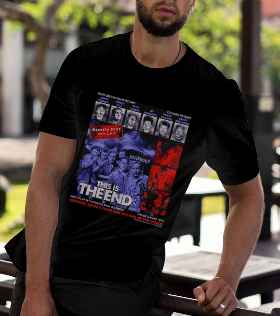 This Is The End Hollywood Comedy James Franco Jonah Hill Seth Rogen Movie Beverly Hills 2013 T-Shirt
