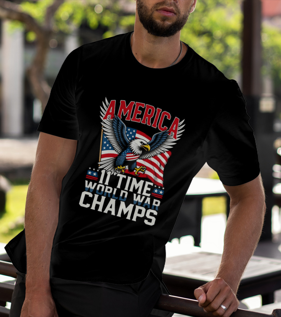 America Bald Eagle Flag 11 Time World War Champs T-Shirt