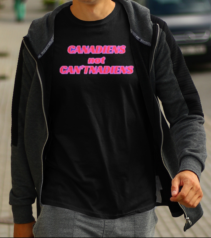 Canadiens Not Can'tnadiens T-Shirt