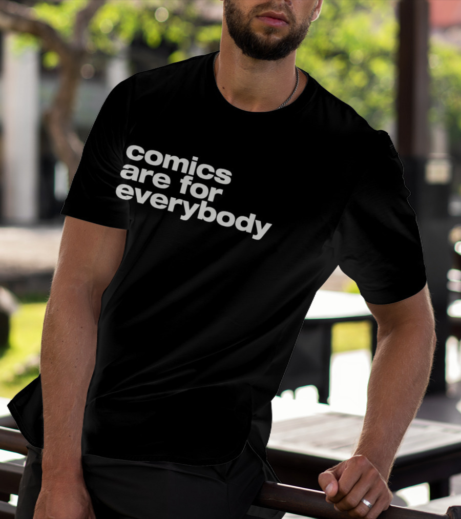 Comics Are For Everybody Inclusive Message T-Shirt