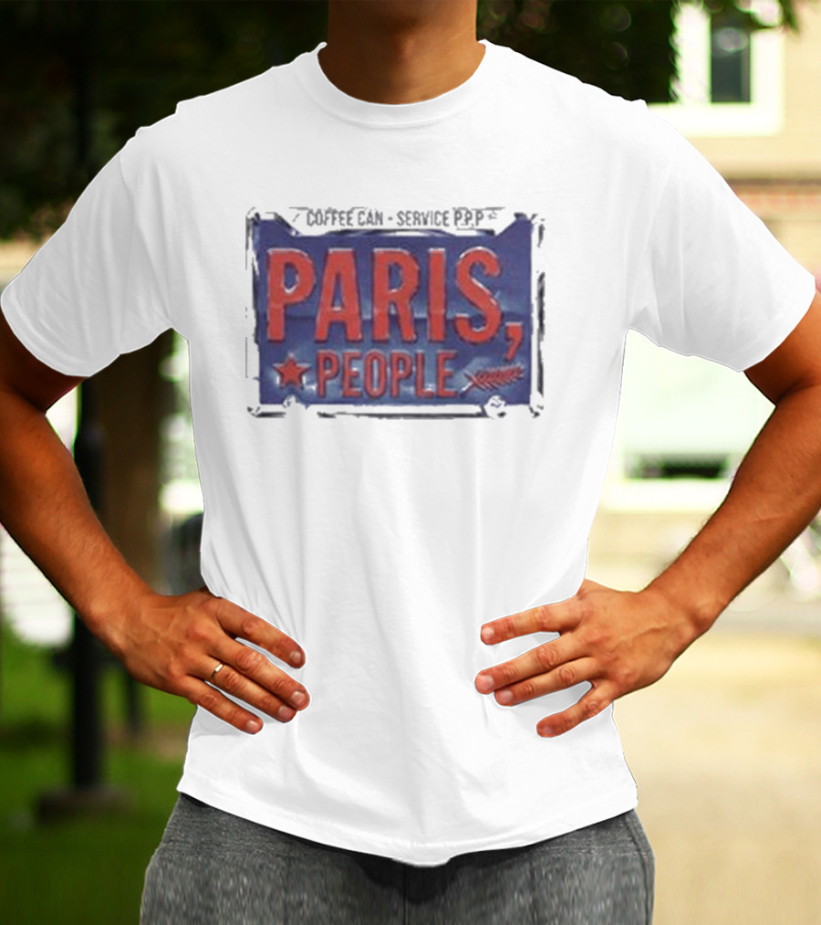 Paris People Coffee Can Service P&p T-Shirt