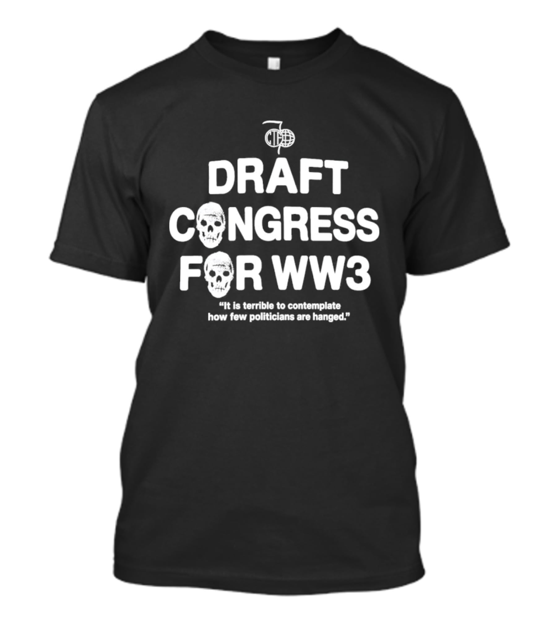 Draft Congress For WW3 Politician Comment T-Shirt