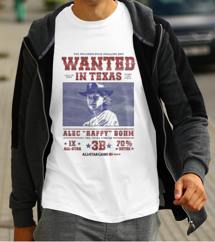 Phillies Wanted In Texas Alec Raffy Bohm 3B MLB Baseball Player Star Fan Favorite T-Shirt