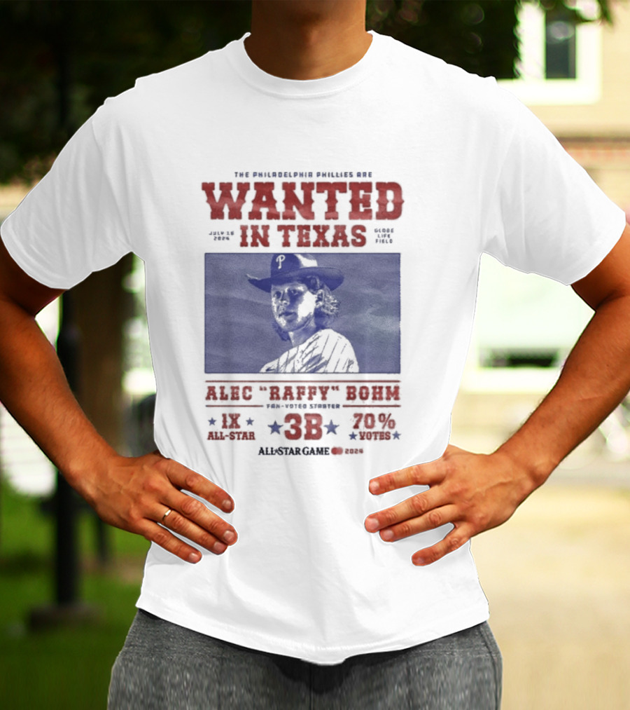 Phillies Wanted In Texas Alec Raffy Bohm 3B MLB Baseball Player Star Fan Favorite T-Shirt